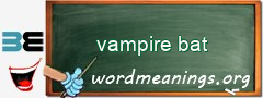 WordMeaning blackboard for vampire bat